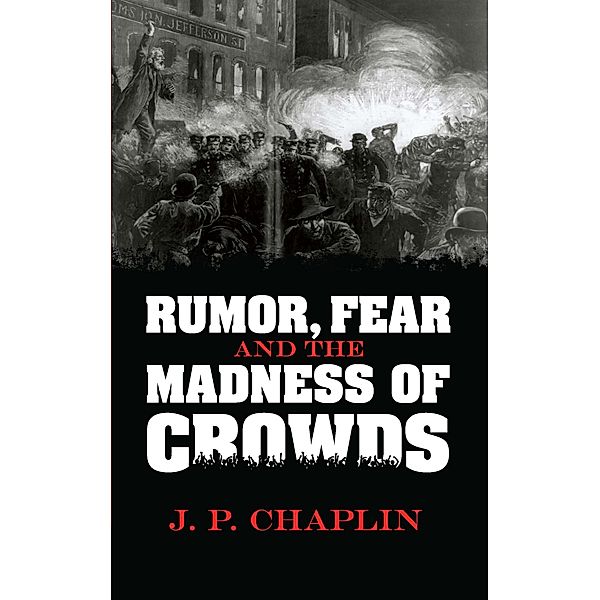 Rumor, Fear and the Madness of Crowds, J. P. Chaplin