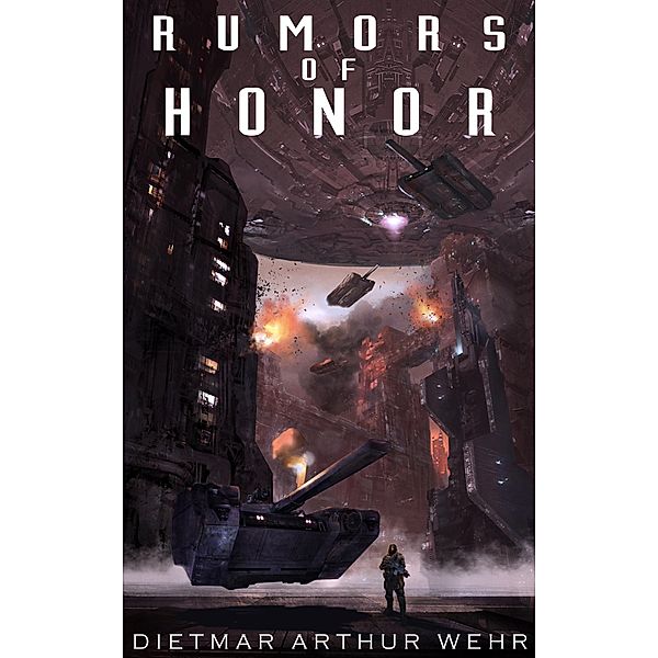 Rumors of Honor (The System States Rebellion, #2) / The System States Rebellion, Dietmar Arthur Wehr