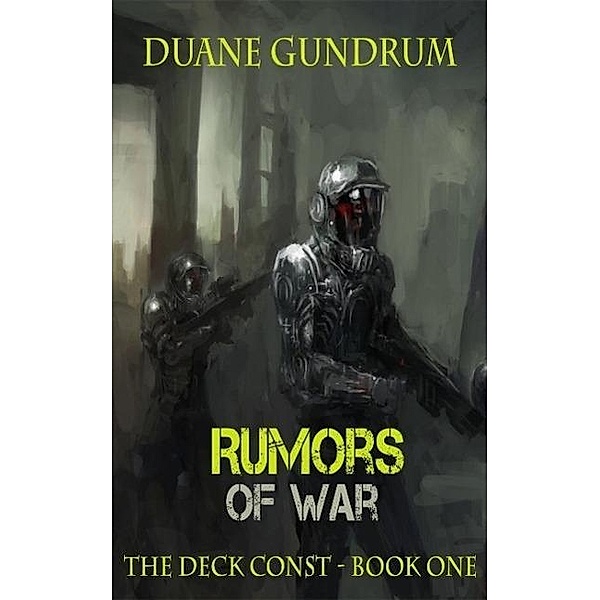 Rumors of War (The Deck Const, #1), Duane Gundrum