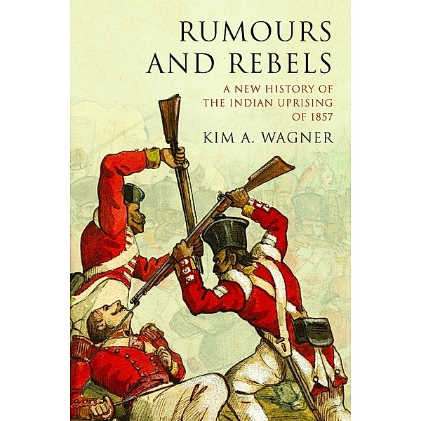 Rumours and Rebels, Kim A. Wagner