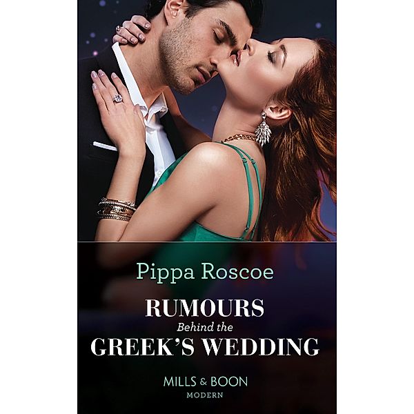 Rumours Behind The Greek's Wedding (Mills & Boon Modern) / Mills & Boon Modern, Pippa Roscoe