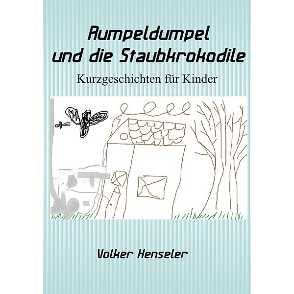 Rumpeldumpel und die Staubkrokodile, Volker Henseler