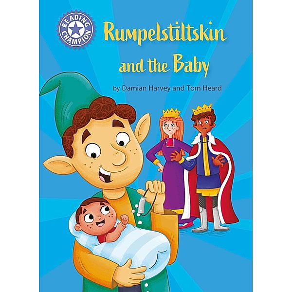 Rumpelstiltskin and the baby / Reading Champion Bd.517, Damian Harvey