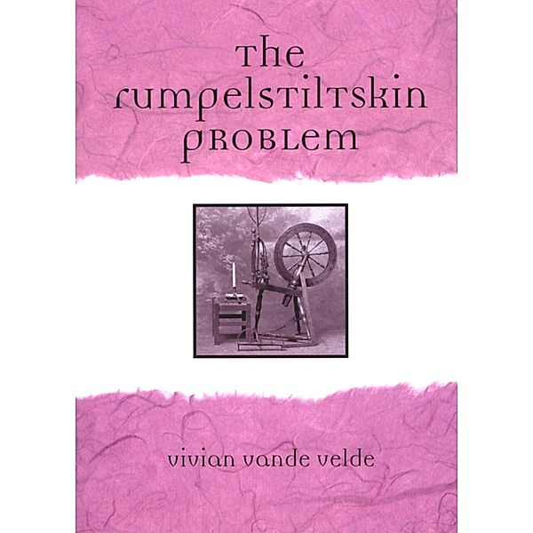 Rumpelstiltskin Problem / Clarion Books, Vivian Vande Velde