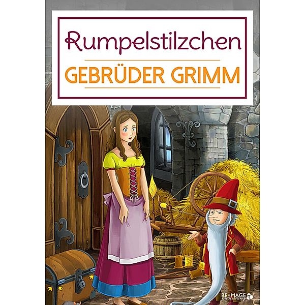 Rumpelstilzchen, Die Gebrüder Grimm