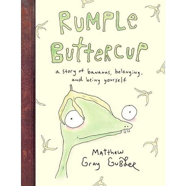 Rumple Buttercup: A story of bananas, belonging and being yourself, Matthew Gray Gubler