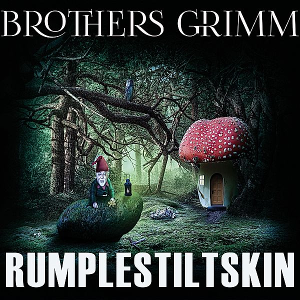 Rumplestiltskin, Brothers Grimm