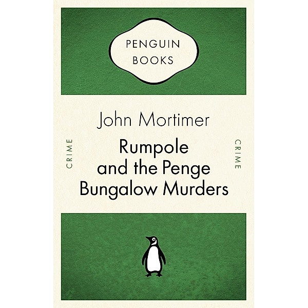 Rumpole and the Penge Bungalow Murders / Penguin Celebrations, John Mortimer