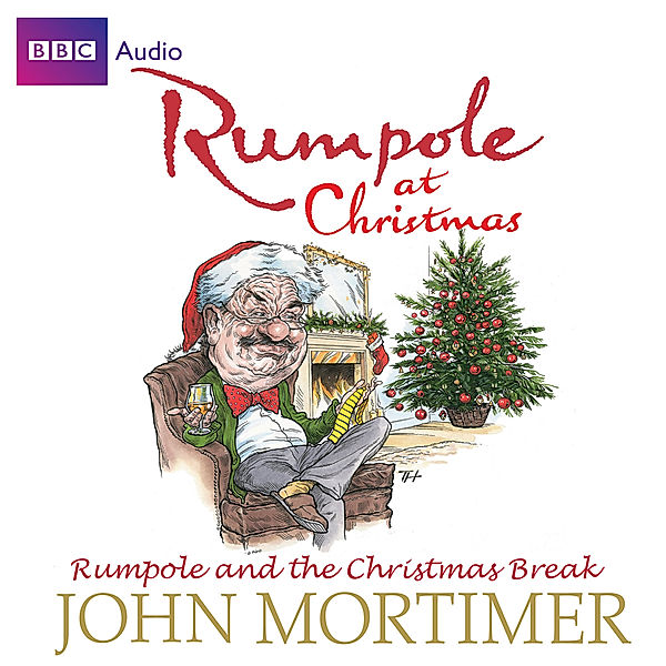 Rumpole at Christmas: Rumpole and the Christmas Break, John Mortimer