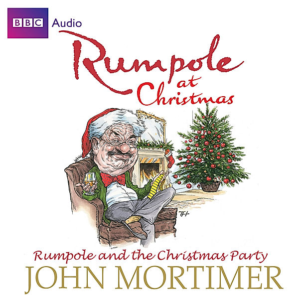 Rumpole at Christmas: Rumpole and the Christmas Party, John Mortimer