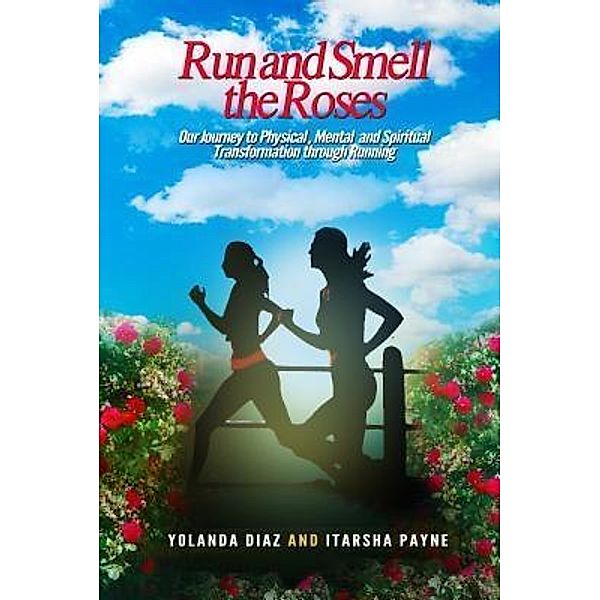 Run and Smell the Roses, Yolanda Diaz, Itarsha Payne