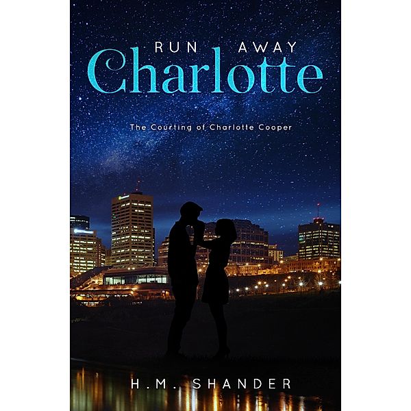 Run Away Charlotte / H.M. Shander, H. M. Shander