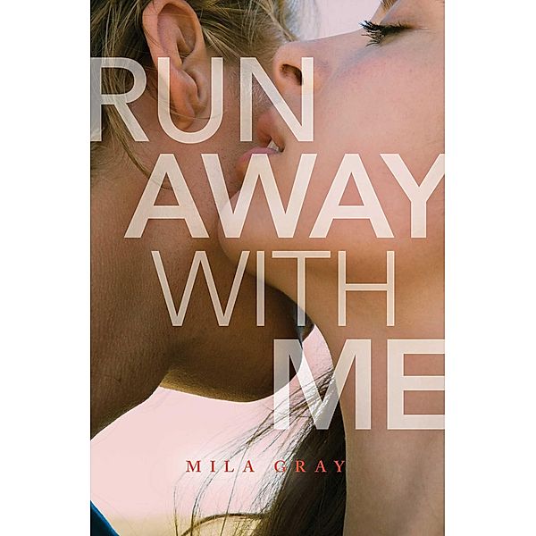 Run Away with Me, Mila Gray