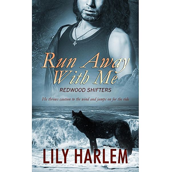 Run Away With Me / Redwood Shifters Bd.1, Lily Harlem