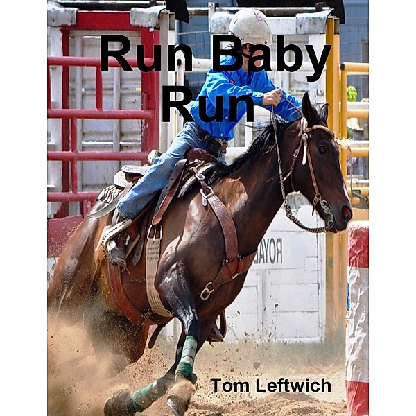 Run Baby Run, Tom Leftwich
