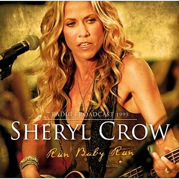 Run Baby Run-Radio Broadcast, Sheryl Crow