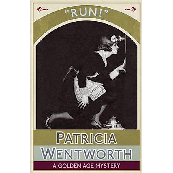 Run! / Dean Street Press, Patricia Wentworth