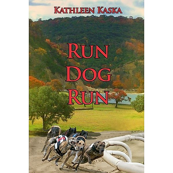 Run Dog Run, Kathleen Kaska