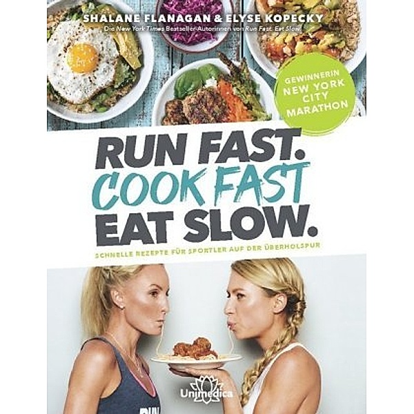Run Fast. Cook Fast. Eat Slow., Shalane Flanagan, Elyse Kopecky