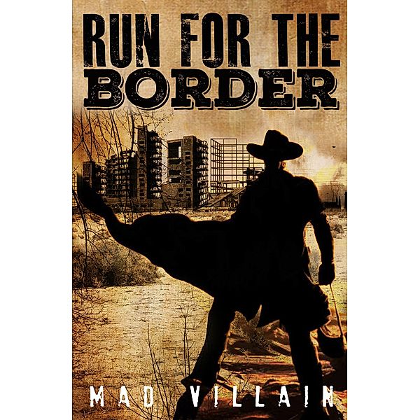 Run for the Border Episode 1, Mad Villain