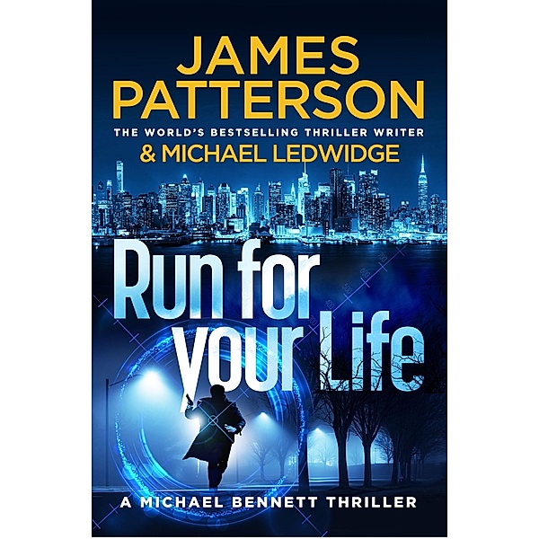 Run For Your Life / Michael Bennett Bd.2, James Patterson