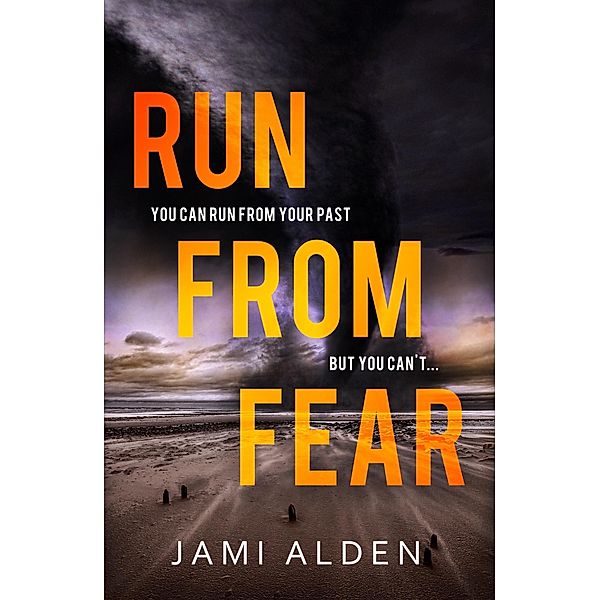 Run From Fear: Dead Wrong Book 3 (A page-turning serial killer thriller) / Dead Wrong, Jami Alden