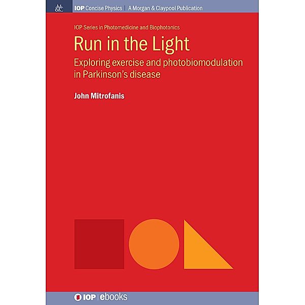 Run in the Light / IOP Concise Physics, John Mitrofanis