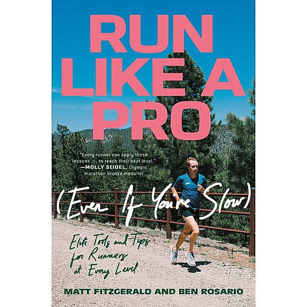Run Like a Pro (Even If You're Slow), Matt Fitzgerald, Ben Rosario