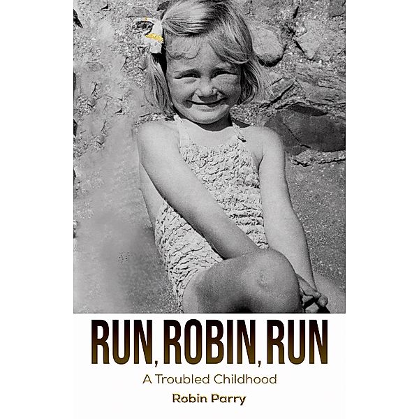 Run, Robin, Run / Austin Macauley Publishers Ltd, Robin Parry