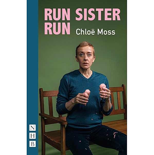Run Sister Run (NHB Modern Plays), Chloë Moss