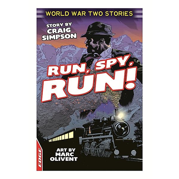 Run, Spy, Run! / EDGE: World War Two Short Stories Bd.2, Craig Simpson