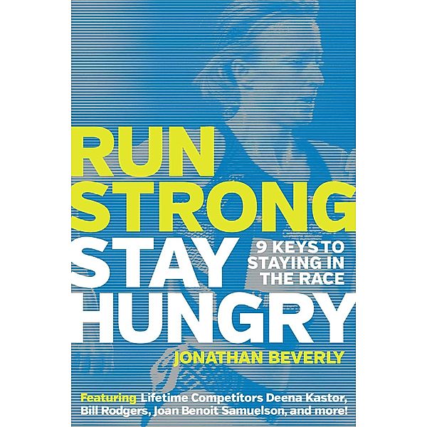 Run Strong, Stay Hungry, Jonathan Beverly