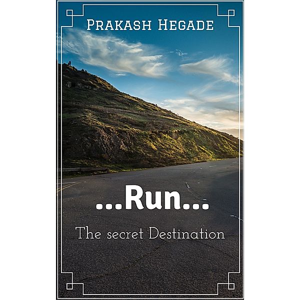 Run - The Secret Destination, Prakash Hegade