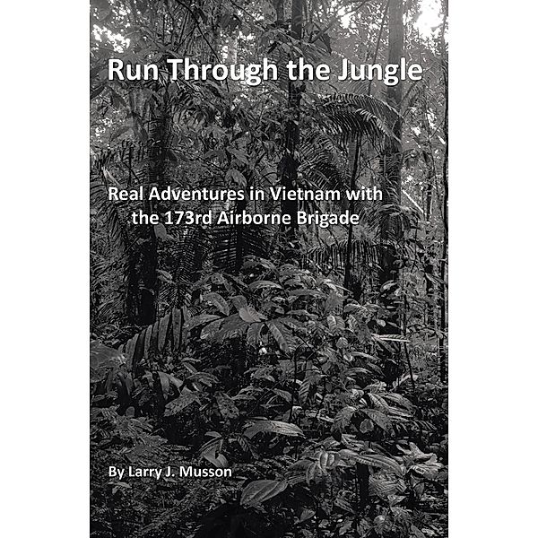 Run Through the Jungle, Larry J. Musson
