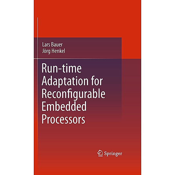Run-time Adaptation for Reconfigurable Embedded Processors, Lars Bauer, Jörg Henkel