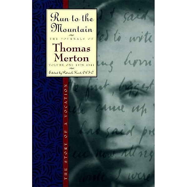 Run to the Mountain / The Journals of Thomas Merton Bd.1, Thomas Merton