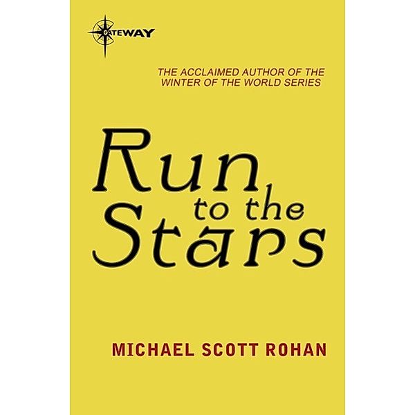 Run to the Stars, Michael Scott Rohan