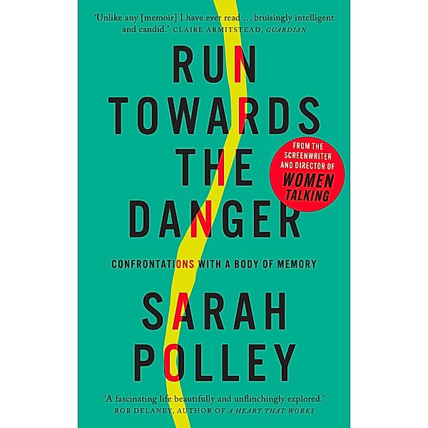 Run Towards the Danger, Sarah Polley