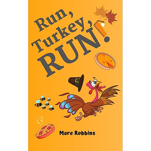 Run Turkey Run, Mare Robbins