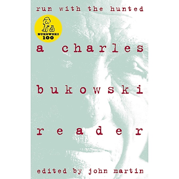 Run With The Hunted, Charles Bukowski