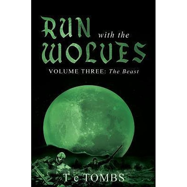 Run with the Wolves: Volume Three / TOPLINK PUBLISHING, LLC, T c Tombs