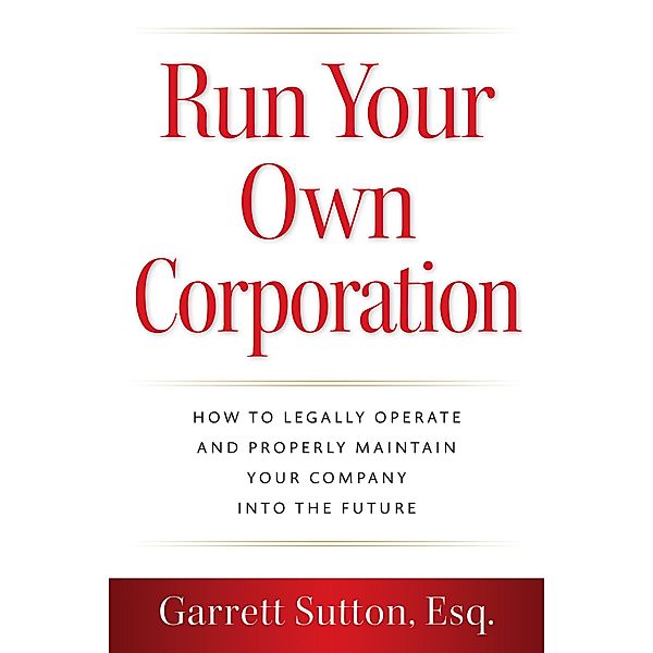 Run Your Own Corporation, Garrett Sutton