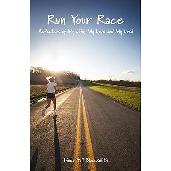 Run Your Race, Linda Hall Blacksmith