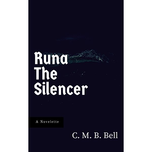 Runa the Silencer, C. M. B. Bell