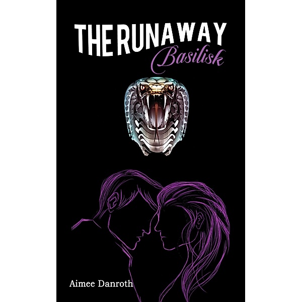 Runaway Basilisk / Austin Macauley Publishers, Aimee Danroth