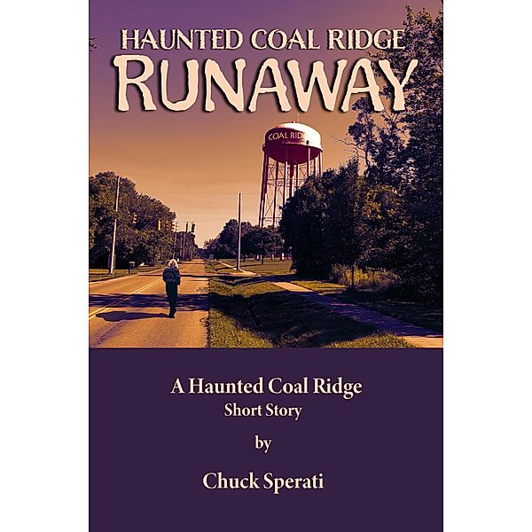 Runaway (Haunted Coal Ridge, #19) / Haunted Coal Ridge, Chuck Sperati