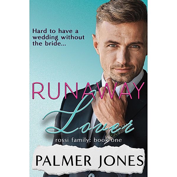 Runaway Lover (Rossi Family, #1) / Rossi Family, Palmer Jones