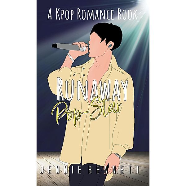 Runaway Pop-Star (K-pop Romance, #6) / K-pop Romance, Jennie Bennett