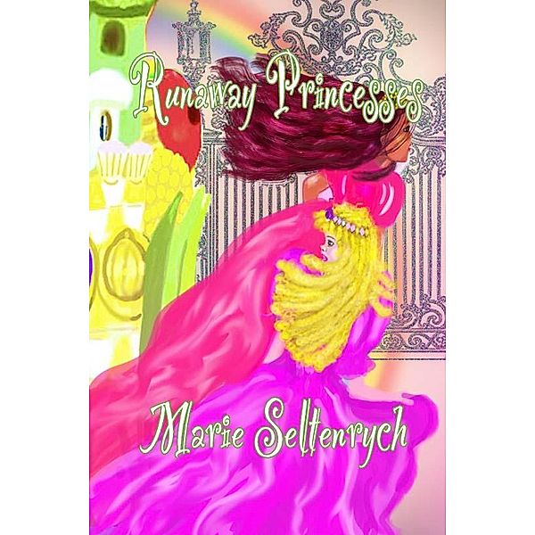 Runaway Princesses / Runaway Princesses, Marie Seltenrych