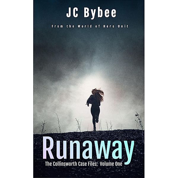 Runaway (The Collinsworth Case Files, #1) / The Collinsworth Case Files, Jc Bybee